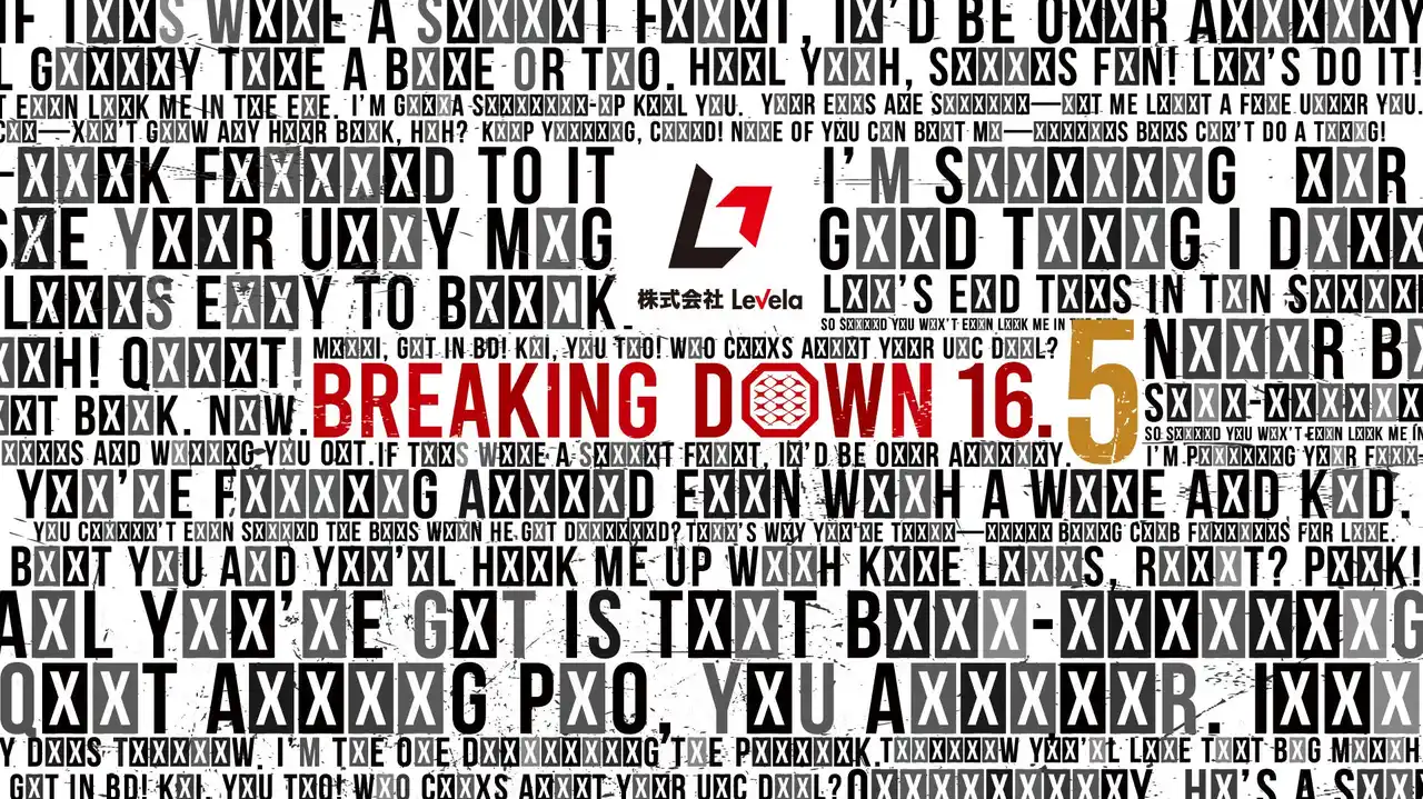 【BreakingDown株式会社】 『Levela presents BreakingDown16.5』のチケット販売開始