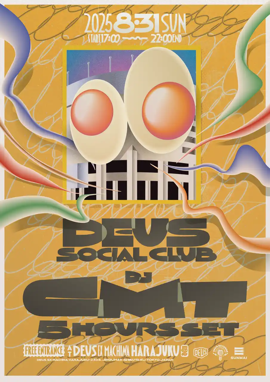 【デウス エクス マキナ ジャパン 】 【入場無料】DJ CMTによる5時間セット - 原宿でDEUS SOCIAL CLUB開催！