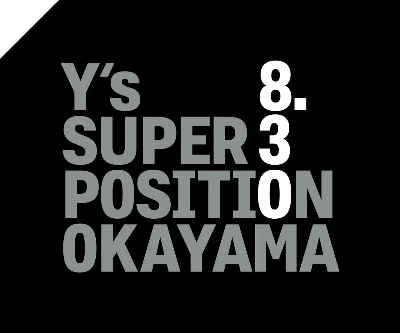 【株式会社ヨウジヤマモト】 Y’s SUPER POSITION OKAYAMA、2025年8月30日(土)オープン