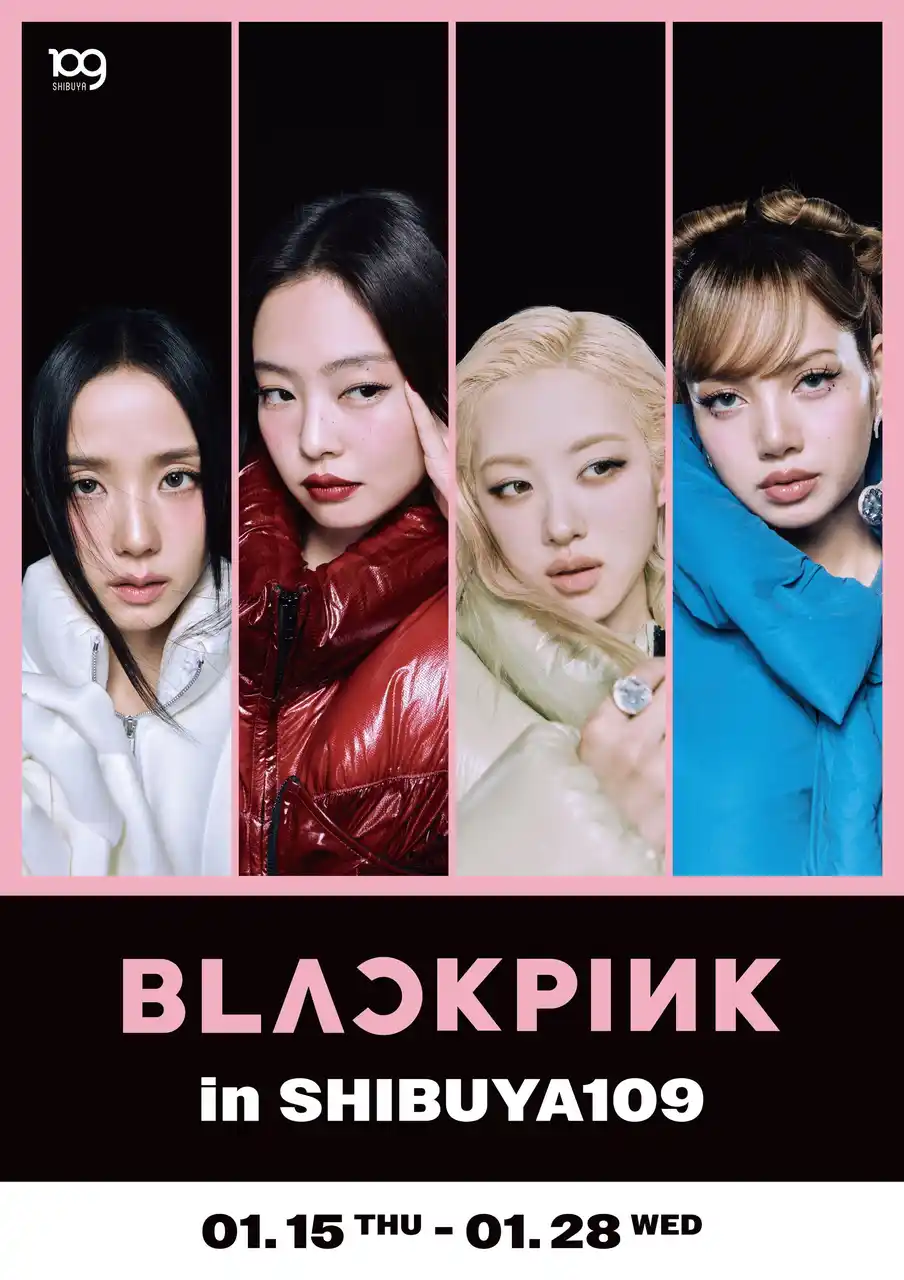 【株式会社SHIBUYA109エンタテイメント】 『BLACKPINK in SHIBUYA109』