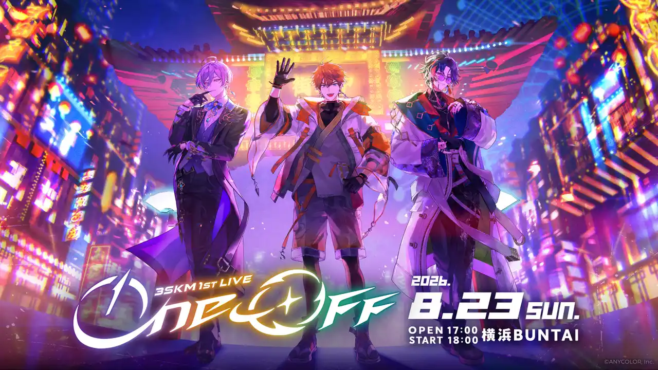 【ANYCOLOR株式会社】 『3SKM 1st LIVE “One-Off”』2026年8月23日(日)横浜BUNTAIにて開催決定！4月29日(水)よりシリアル先行抽選スタート！