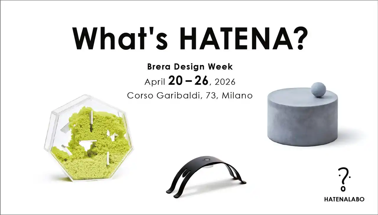 JTとアッシュコンセプトによる「HATENALABO」国外初の展示・発表イベント『What's HATENA？』をミラノで開催！