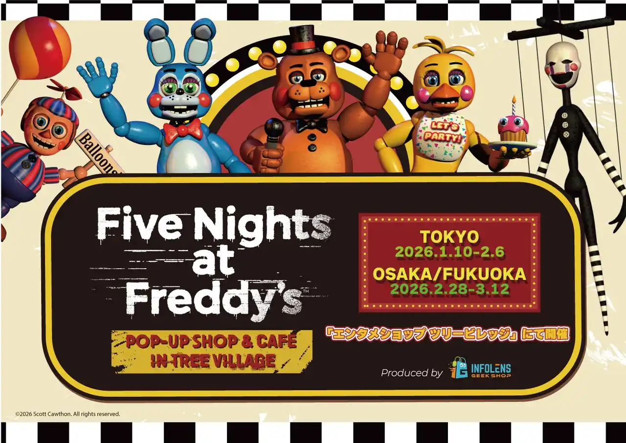 大人気ホラーゲーム「Five Nights at Freddy's」の日本初のコラボカフェ＆POP-UP SHOPが東京/大阪/福岡のTree Villageにて開催決定！