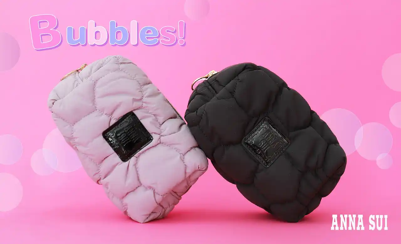 ANNA SUIより、泡のように軽やかな「Bubbles（バブルス）」シリーズが新登場！モコモコのエアリー感が魅力のポーチ＆ミニトートバッグを発売