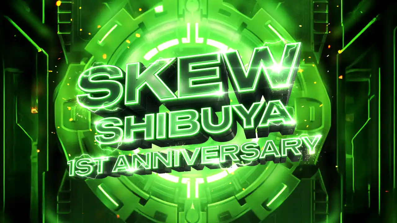 DJ TATSUKIら出演！『skew Shibuya』 の1周年を記念したパーティーを渋谷で開催！skewがキュレートしたアーティストによる一夜限りの特別な演出。
