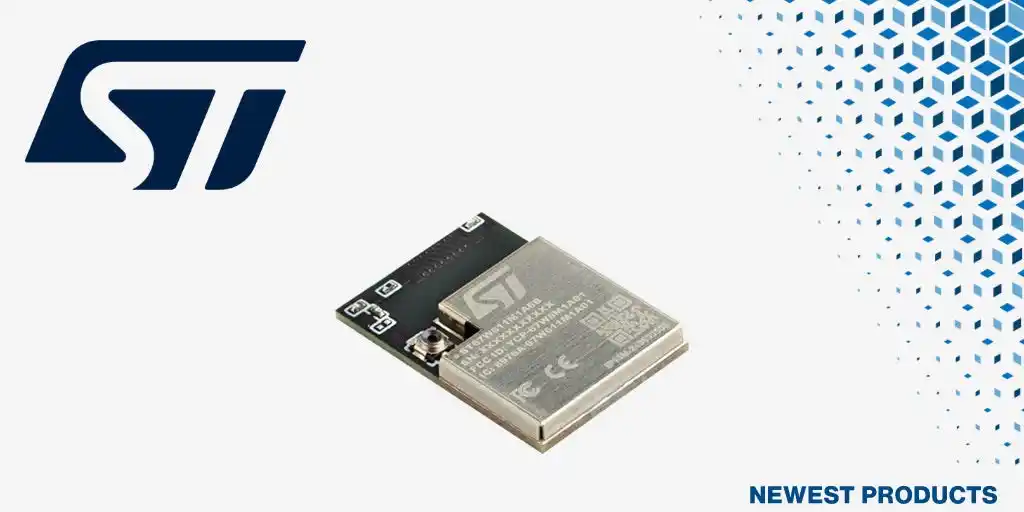【Mouser Electronics, Inc.】 マウザー、STMicroelectronics ST67W Wi-Fi6/Bluetooth 5.4/Threadモジュールの取り扱いを開始