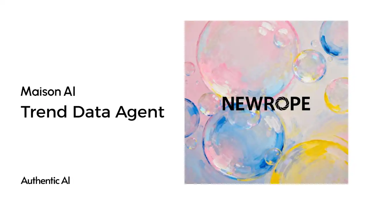 【株式会社AuthenticAI】 ファッション企画の常識が変わる。Maison AIにNEWROPE社の“トレンドデータ”を搭載した48体の「トレンドデータAIエージェント」が登場