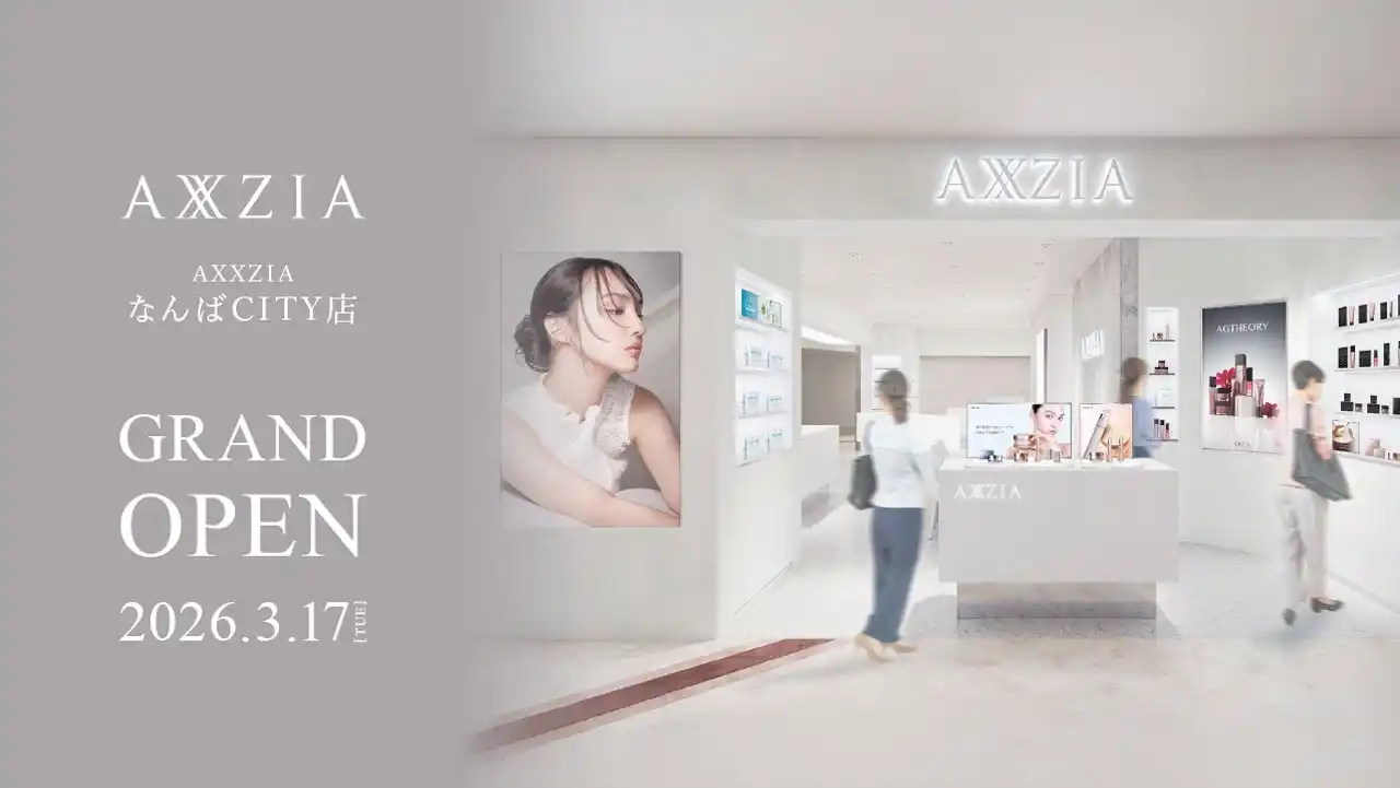 【株式会社アクシージア】 アクシージア、関西3店舗目となる直営店「AXXZIA なんばCITY店」3月17日（火）オープン！