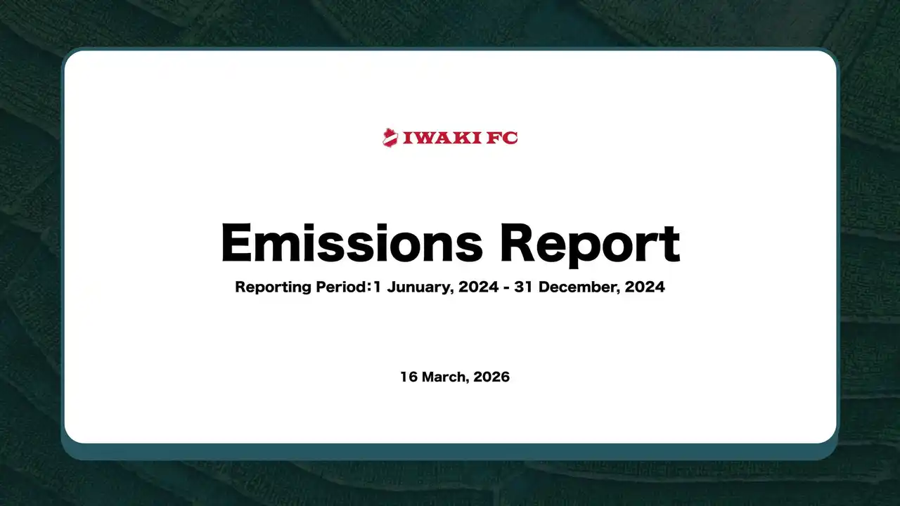 【いわきFC】2024シーズンの温室効果ガス（GHG）排出量を算定