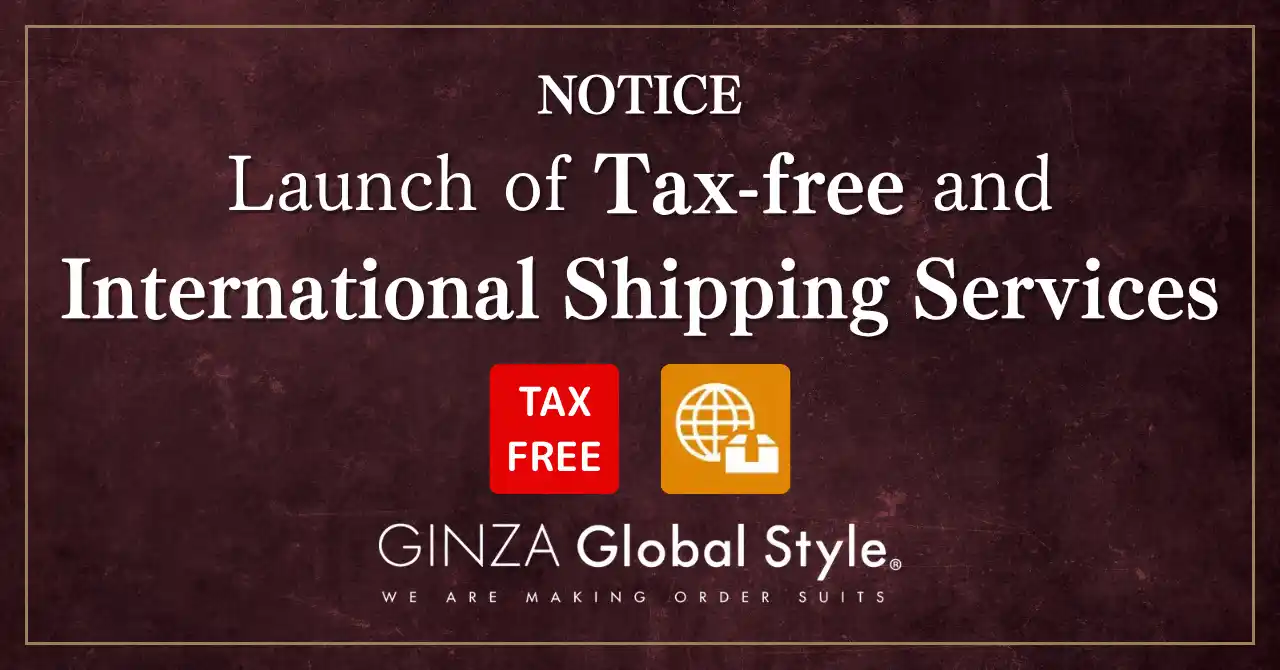【グローバルスタイル】 【GINZA Global Style】Launch of tax-free shopping and international shipping services. /免税・海外配送サービス開始