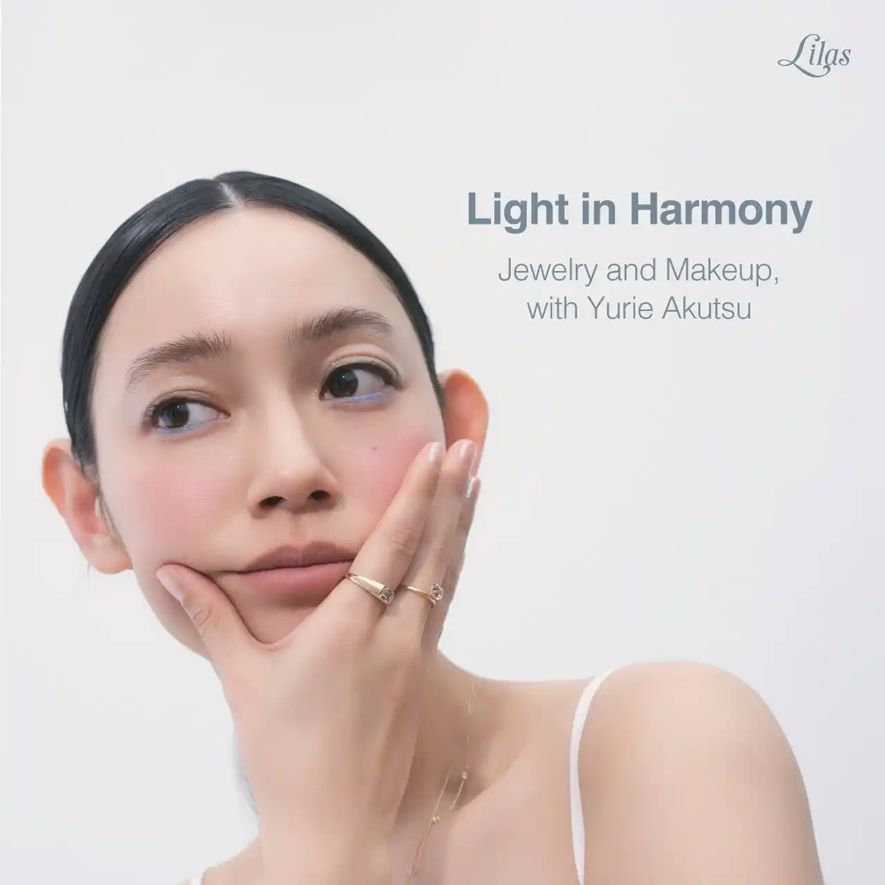 【株式会社ベイクルーズ】 【Lilas/リラ】Light in Harmony - 阿久津ゆりえさんが魅せる、ジュエリーとメイク