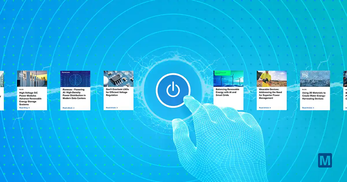 【Mouser Electronics, Inc.】 マウザー、電力管理に関する総合的なリソースセンターで省エネ設計特集を公開