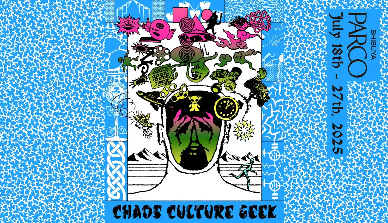 【株式会社パルコ】 カオスでジャンルレスなコンテンツが渋谷PARCOにあふれる「CHAOS CULTURE GEEK」を開催