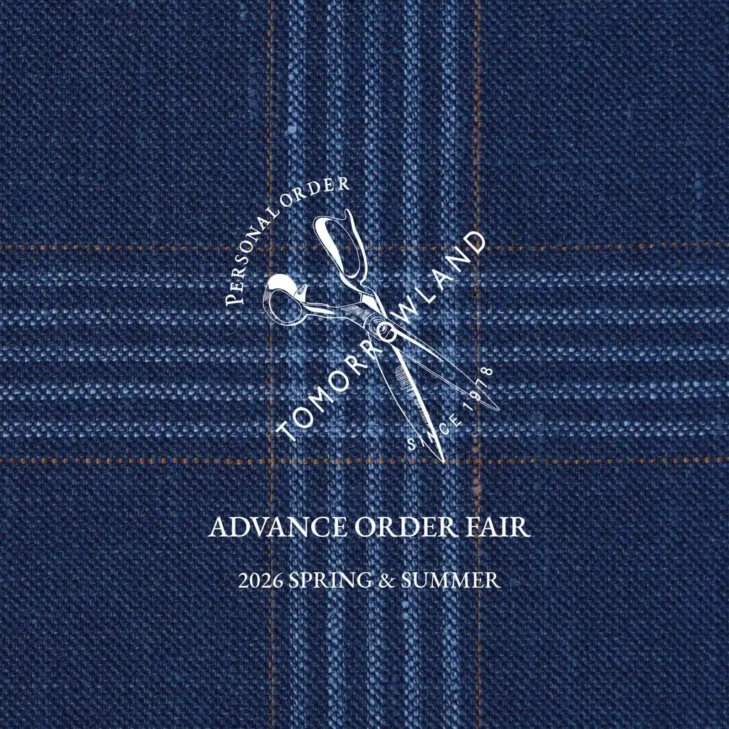【株式会社 トゥモローランド】 DRESS ADVANCE ORDER FAIR｜名門服地をTOMORROWLAND（トゥモローランド）で仕立てる、先行パーソナルオーダー