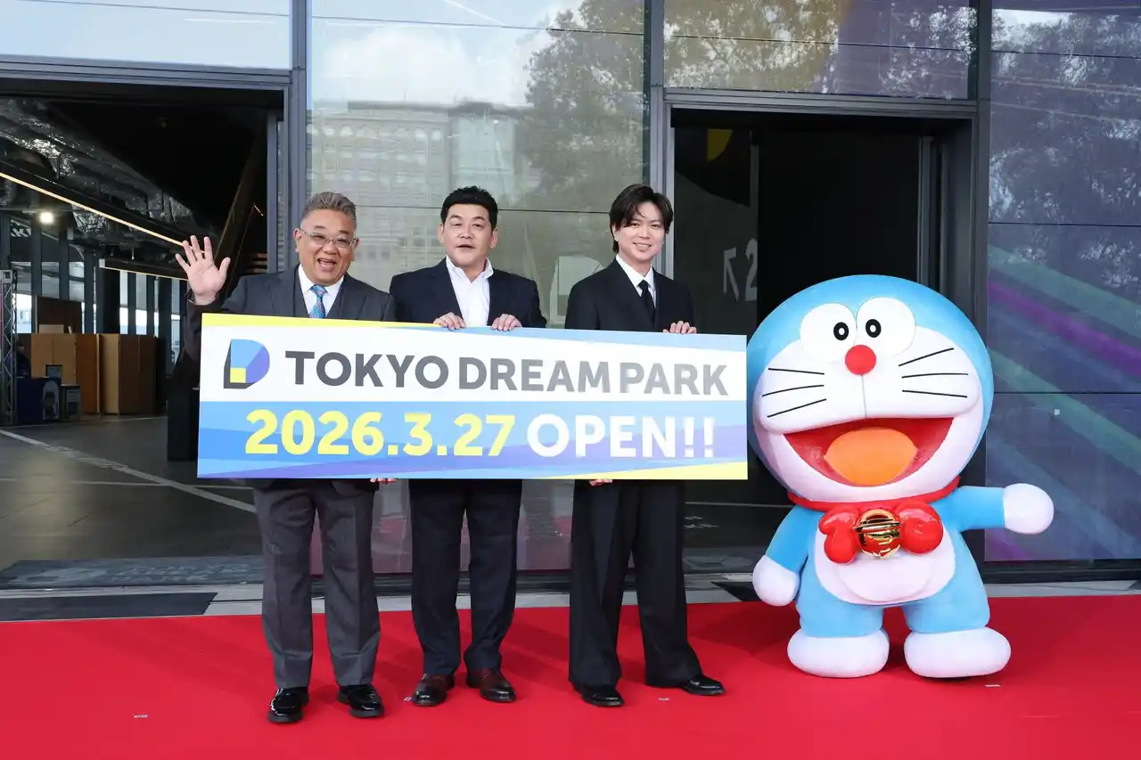 【TOKYO DREAM PARK】 有明に誕生した複合型エンタテインメント施設「TOKYO DREAM PARK」が3月27日開業～オープニングセレモニーにはサンドウィッチマンさん、加藤シゲアキさん、ドラえもんが登壇～