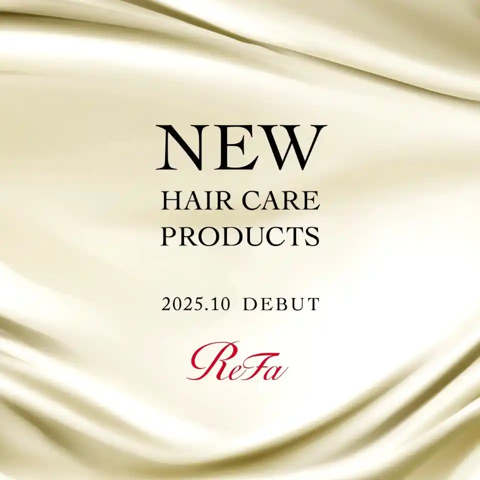 【株式会社MTG】 ReFaのヘアケアアイテムをさらに拡充。 2025年秋に6アイテムを発売予定