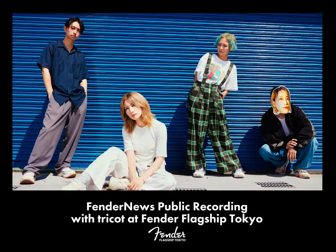 【フェンダーミュージック】 結成15周年を迎えた【tricot】がFender Flagship Tokyoに登場！FenderNews 公開収録イベント 7月31日（木）開催決定