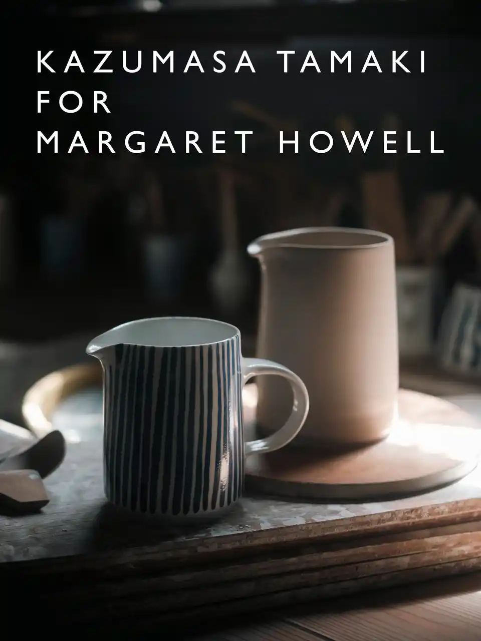 KAZUMASA TAMAKI FOR MARGARET HOWELL